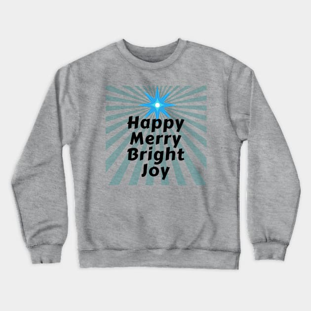 Happy Merry Bright Joy Crewneck Sweatshirt by wanderingteez